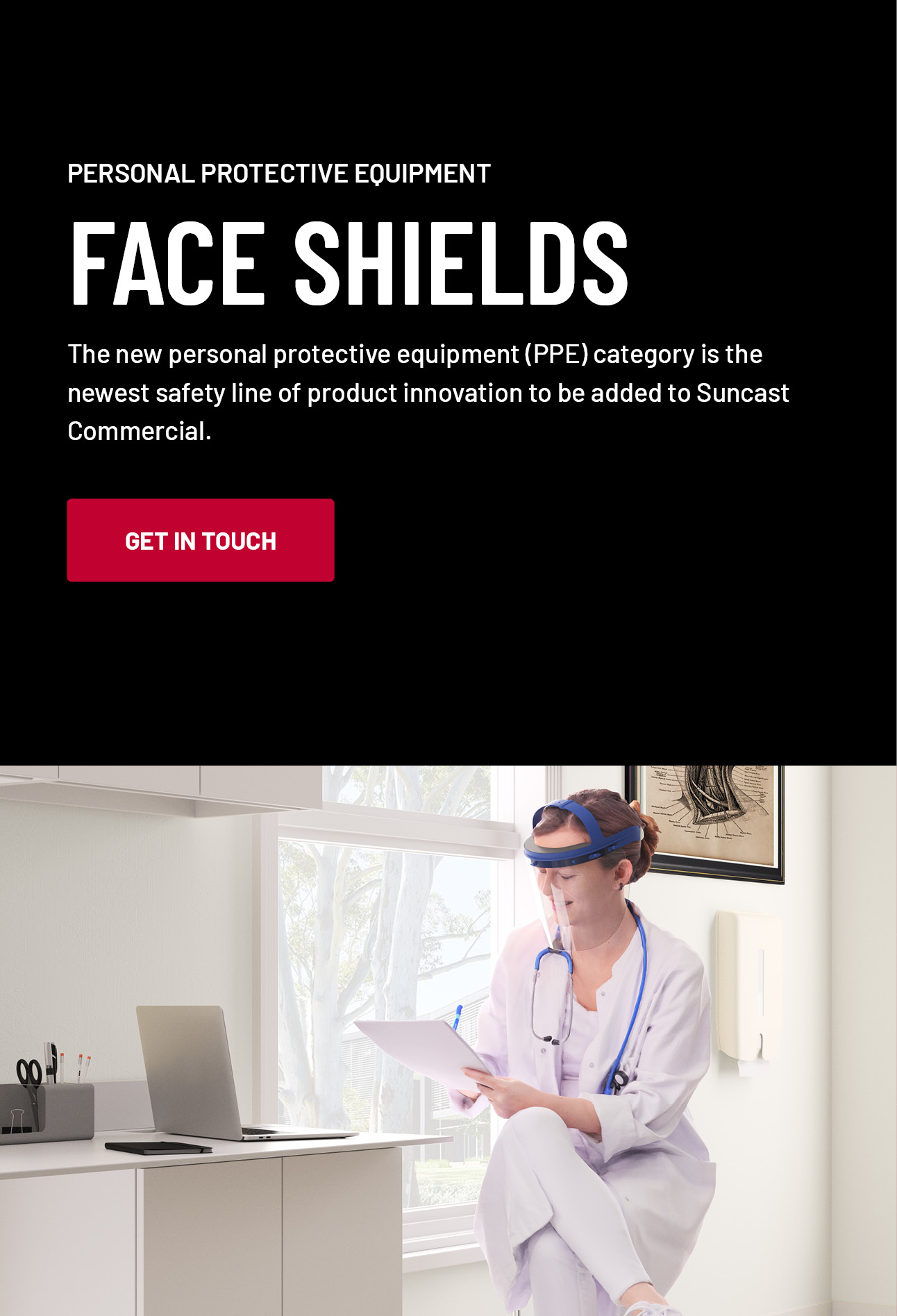 Face Shields at Suncast Commerical